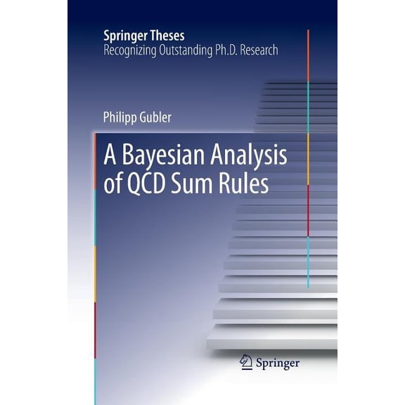 Springer Theses A Bayesian Analysis of QCD Sum Rules, (Paperback)