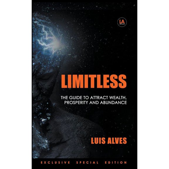 Limitless: The Guide To Attract Wealth, Prosperity and Abundance, (Paperback)