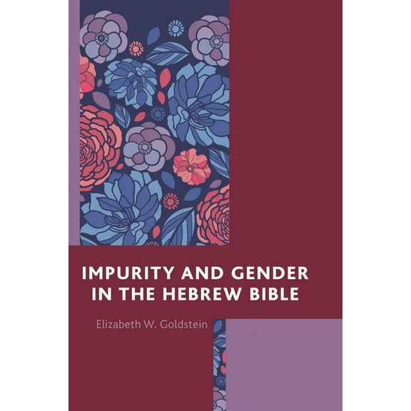 Impurity and Gender in the Hebrew Bible, (Paperback)