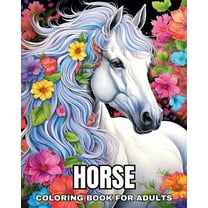 Horse Coloring Book for Adults: Realistic and Fantasy Horses to Color for Adults and Teens, (Paperback)