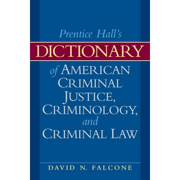 Pre-Owned Dictionary of American Criminal Justice, Criminology and Law (Paperback) 0135154022 9780135154021