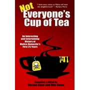 Not Everyones Cup of Tea: An Interesting and Entertaining History of Malice Dom, Pre-Owned  Paperback  1434441954 9781434441959 Charlaine Harris, Patricia Moyes, Parnell Hall, Jan Burke, Carole Nelso