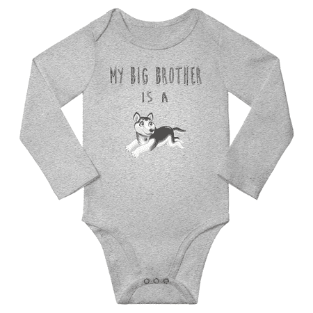 

My Big Brother is a Husky Dog Funny Baby Long Sleeve Clothing Bodysuits Boy Girl (Gray 0-6M)