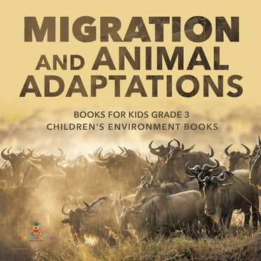 Migration and Animal Adaptations Books for Kids Grade 3 Children's Environment Books (Paperback)