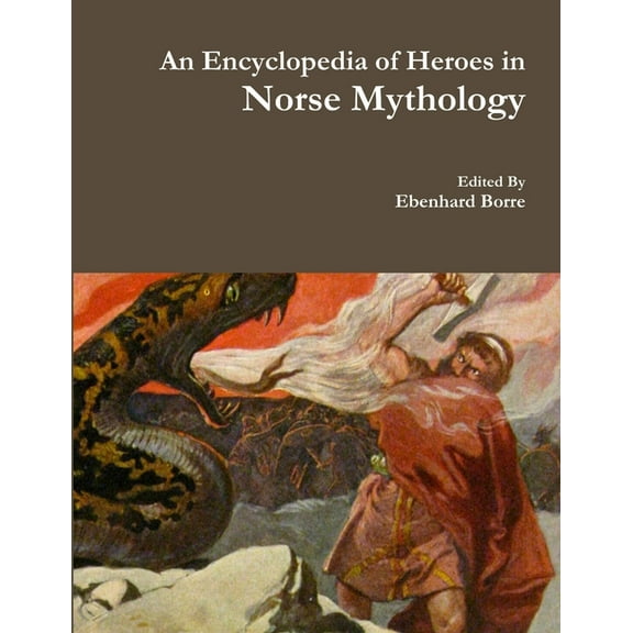 An Encyclopedia of Heroes in Norse Mythology, (Paperback)
