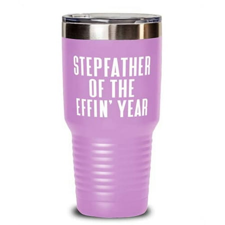 

Brilliant Stepfather Stepfather Of The Effin Year Stepfather 30oz Tumbler Fro