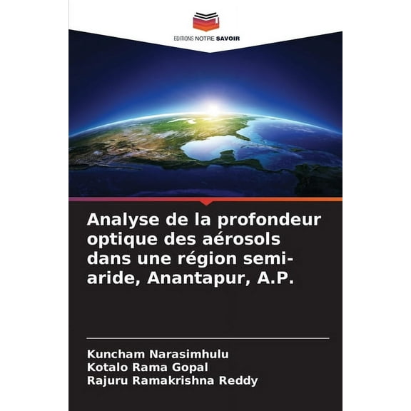 Analyse de la profondeur optique des aérosols dans une région semi-aride, Anantapur, A.P., (Paperback)