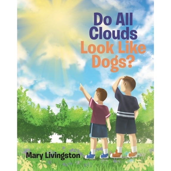 Do All Clouds Look Like Dogs? (Paperback)