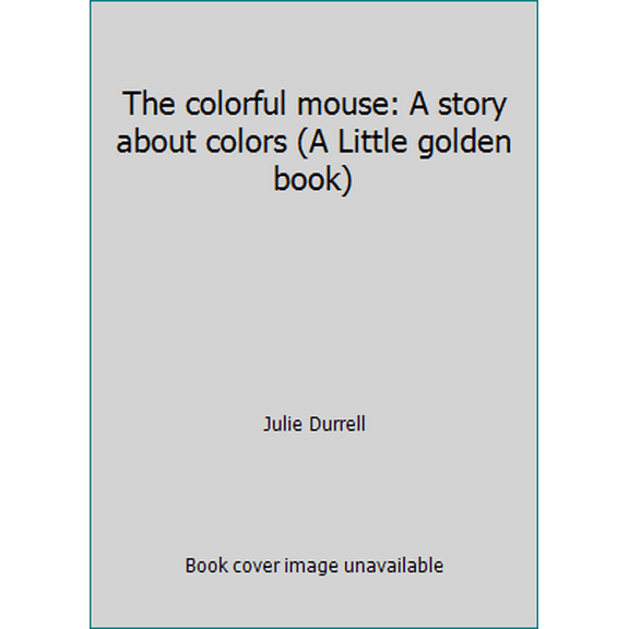 Pre-Owned The colorful mouse: A story about colors (A Little golden book) (Paperback) 0307002179 9780307002174