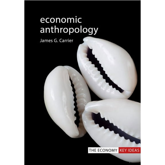 Economic Anthropology, (Paperback)