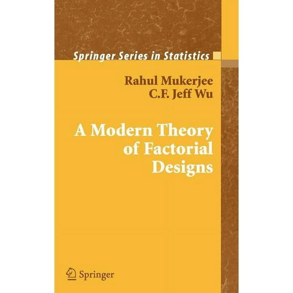 Springer Statistics A Modern Theory of Factorial Design, (Hardcover)