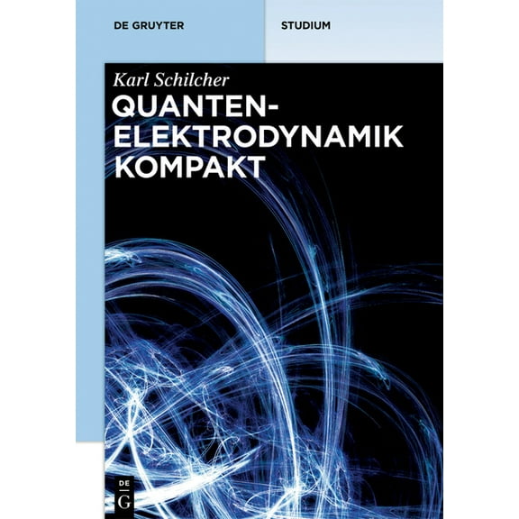 de Gruyter Studium Quantenelektrodynamik kompakt, (Paperback)