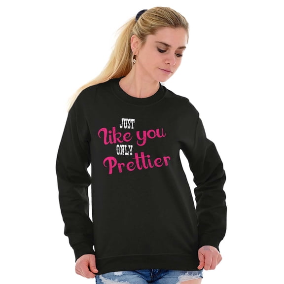 You Only Prettier Country Attitude Women Crewneck Sweatshirt Brisco Brands S