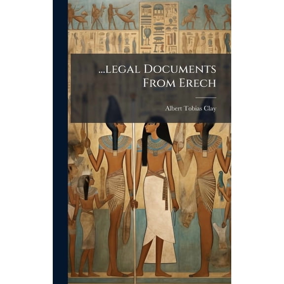 ...legal Documents From Erech, (Hardcover)
