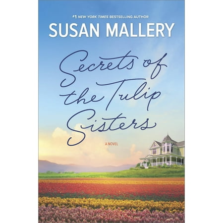 Secrets of the Tulip Sisters : The Perfect Beach Read of the