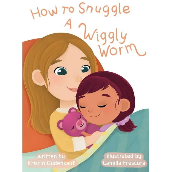 How to Snuggle a Wiggly Worm, (Hardcover)