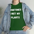 thumbnail image 6 of Sometimes I Wet My Plants Funny Plant Dad Gift Graphic T-shirt, 6 of 9