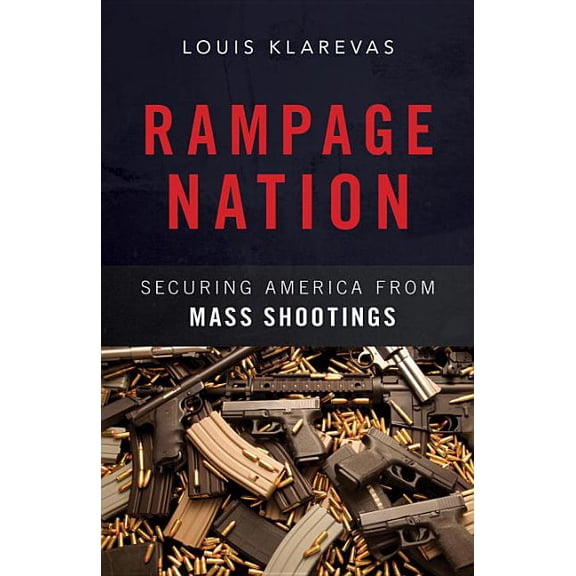 Rampage Nation : Securing America from Mass Shootings (Hardcover)