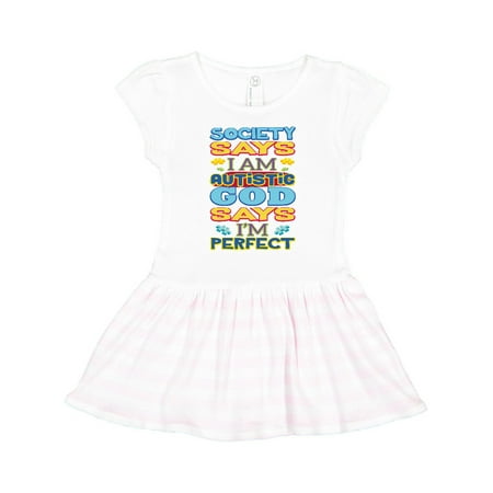 

Inktastic Autism God Says I m Perfect Gift Toddler Girl Dress