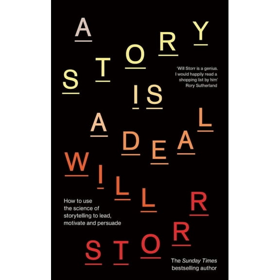 A Story Is a Deal: How to Use the Science of Storytelling to Lead, Motivate and Persuade, (Hardcover)