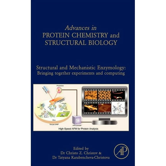 Advances in Protein Chemistry and Struct Structural and Mechanistic Enzymology: Bringing Together Experiments and Computing Volume 87, Book 87, (Hardcover)