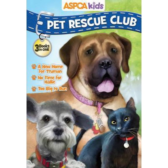 Pre-Owned ASPCA Kids Pet Rescue Club Collection: Best of Dogs and Cats: A New Home for Truman, No Room for Hallie, Too Big to Run (Paperback) 0794442544 9780794442545