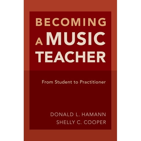 Becoming a Music Teacher: From Student to Practitioner, (Paperback)