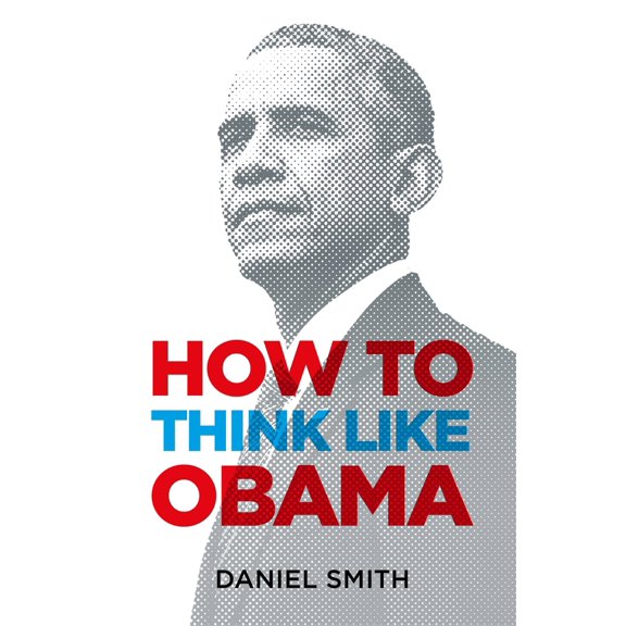 Pre-Owned How to Think Like Obama (Paperback) 1789290031 9781789290035
