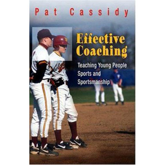 Pre-Owned Effective Coaching: Teaching Young People Sports and Sportmanship (Paperback) 1594160147 9781594160141