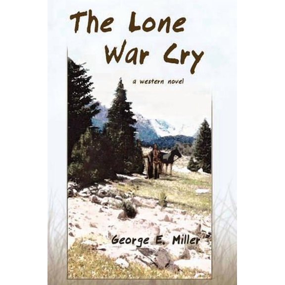 The Lone War Cry: A Western Novel, (Hardcover)