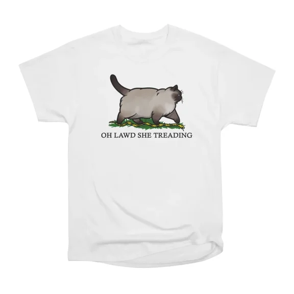 Oh Lawd She Treading Siamese Cat T-Shirt Tee Gift For Him Merch For Her Apparel For Friend