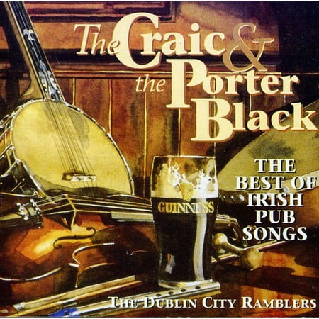 The Craic and The Porter Black: The Best Of Irish Pub (The Best Pub Jukebox In The World Ever)