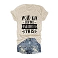 thumbnail image 4 of Trendfront Womens Funny Phrase Tee Hold On Let Me Overthink This Graphic T-Shirt Crewneck Short Sleeve Novelty Humorous Gifts Tops, 4 of 4