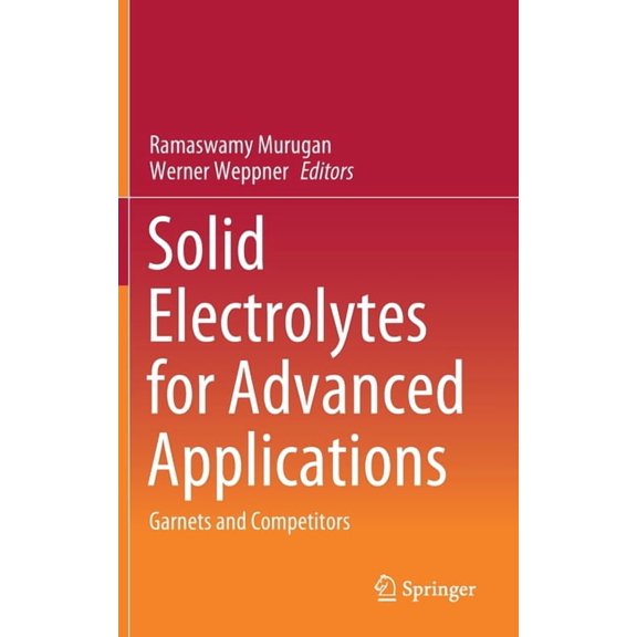 Solid Electrolytes for Advanced Applications: Garnets and Competitors, (Hardcover)
