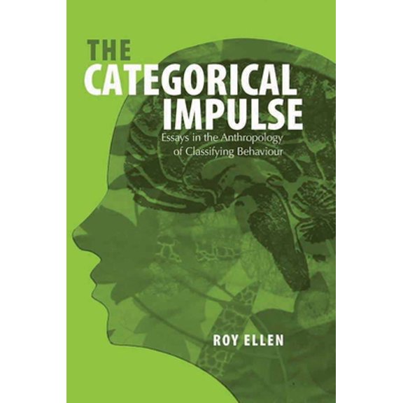 Pre-Owned The Categorical Impulse: Essays on the Anthropology of Classifying Behavior (Library Binding) 1845450175 9781845450175