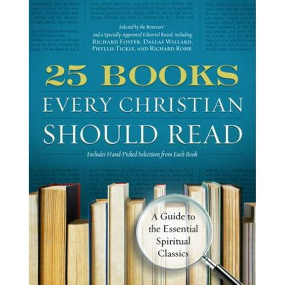 Pre-Owned 25 Books Every Christian Should Read: A Guide to the Essential Spiritual Classics (Paperback) 0060841435 9780060841430