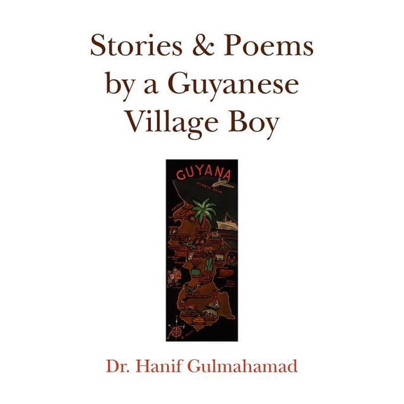 Stories & Poems by a Guyanese Village Boy, (Paperback)