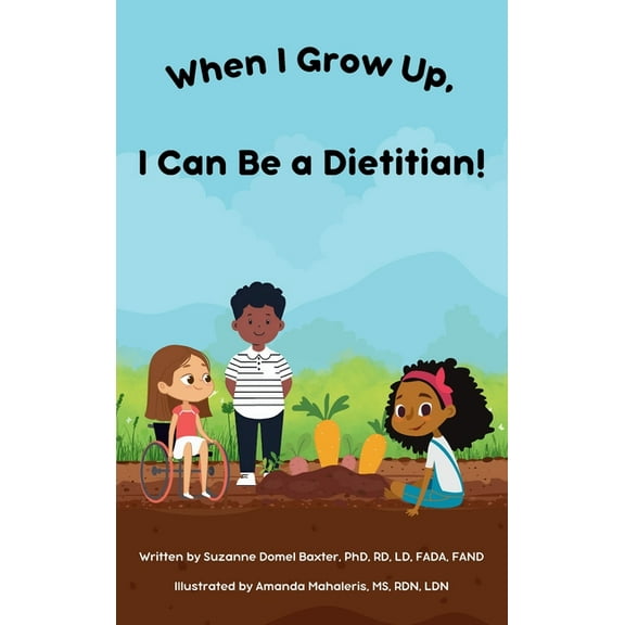 When I Grow Up, I Can Be a Dietitian!, (Hardcover)