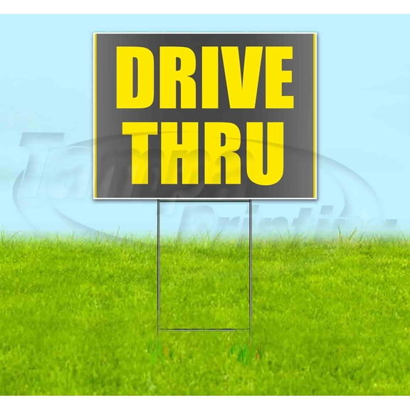 Drive Thru (18" x 24") Yard Sign, Includes Metal Step Stake