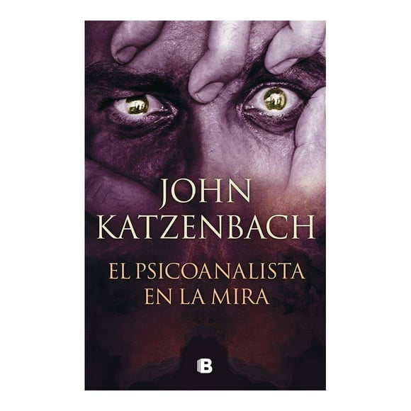 El Psicoanalista en la Mira Ediciones B John Katzenbach