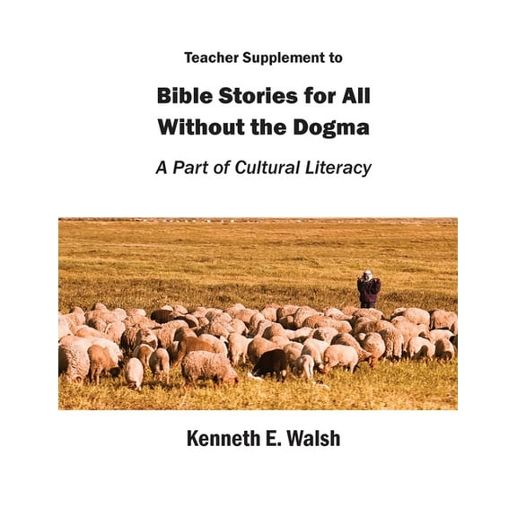 Teacher Supplement to Bible Stories for All Without the Dogma: A Part of Cultural Literacy, (Paperback)