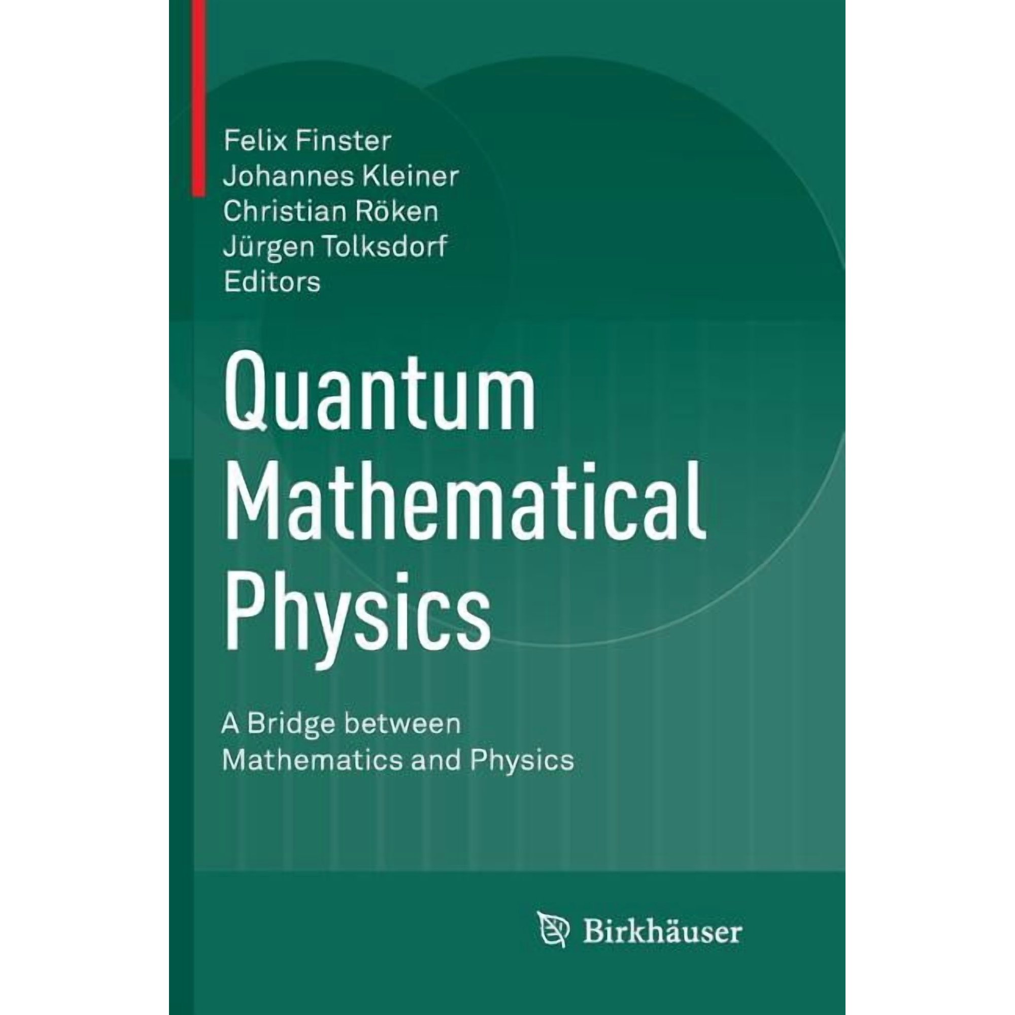 Quantum Mathematical Physics: A Bridge Between Mathematics and Physics (Paperback)