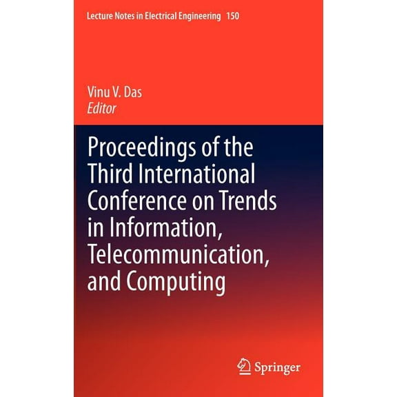 Lecture Notes in Electrical Engineering Proceedings of the Third International Conference on Trends in Information, Telecommunication and Computing, Book 150, (Hardcover)