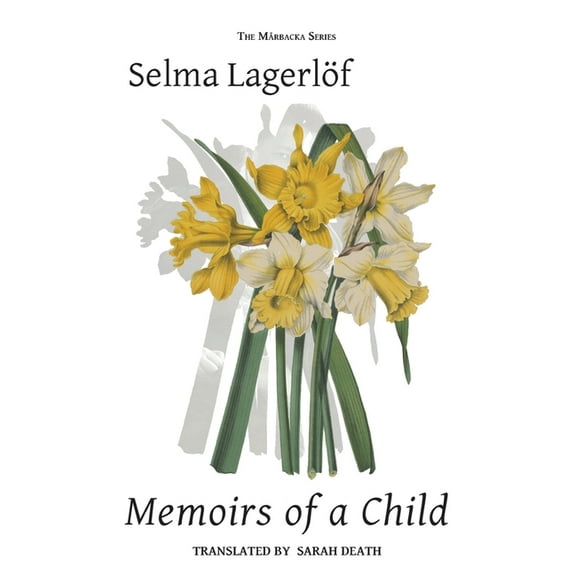 Memoirs of a Child (Paperback) by Selma Lagerloef, Sarah Death, Helena Forsas-Scott