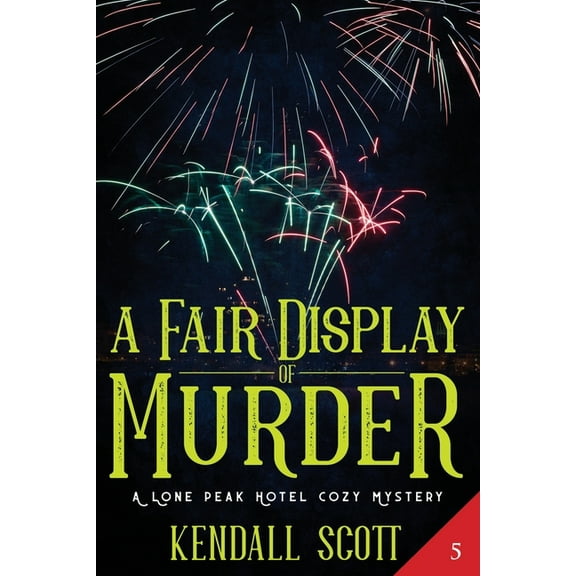A Lone Peak Hotel Mystery: A Fair Display of Murder (Paperback)