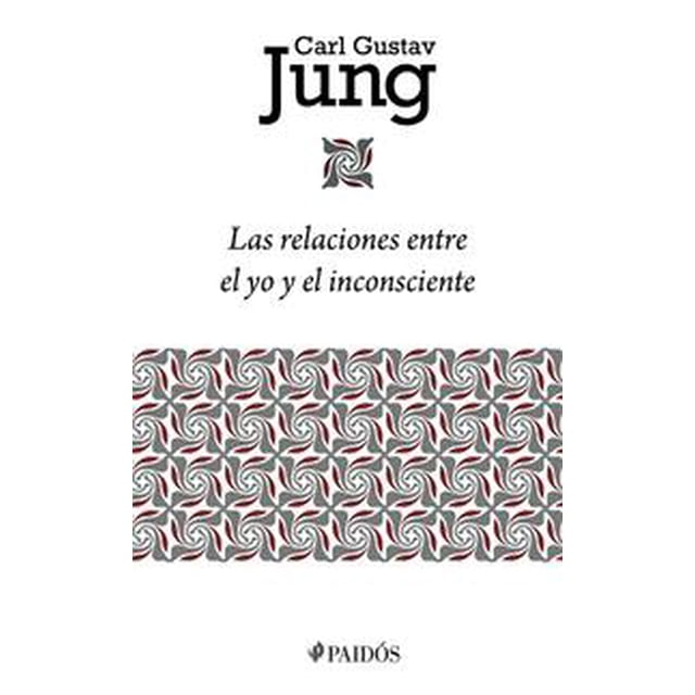 LAS RELACIONES ENTRE EL YO Y EL INCONSCIENTE PAIDOS MEXICO Papel