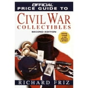 The Official Price Guide to Civil War Collectibles: Second Edition (Paperback) by Richard Friz