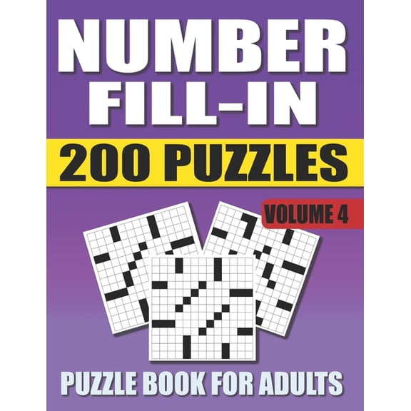 Number Fill In Puzzle Book For Adults (Volume 4): 200 Number Fill-Ins Puzzles And 12,000 Numbers To Fill (Number Fill-I, (Paperback)