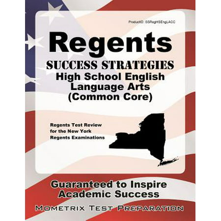 Regents Success Strategies High School English Language Arts (Common Core) Study Guide : Regents Test Review for the New York Regents (The Best High School In New York)