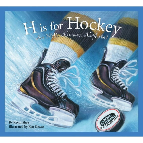 Sports Alphabet H Is for Hockey: A NHL Alumni Alphabet, (Hardcover)